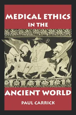 L'éthique médicale dans le monde antique - Medical Ethics in the Ancient World