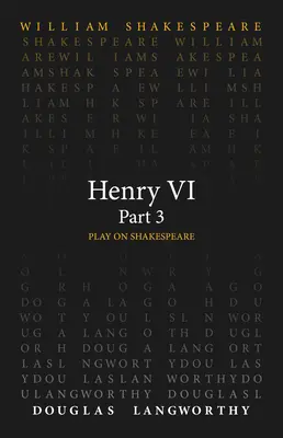 Henri VI, troisième partie - Henry VI, Part 3