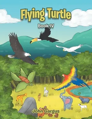 La tortue volante : Livre Iv - Flying Turtle: Book Iv
