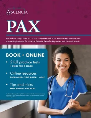 Guide d'étude PAX RN et PN 2022-2023 : Mise à jour avec plus de 300 questions de tests pratiques et les explications des réponses pour l'examen d'entrée au NLN pour les infirmières diplômées et les infirmières praticiennes. - PAX RN and PN Study Guide 2022-2023: Updated with 300+ Practice Test Questions and Answer Explanations for NLN Pre Entrance Exam for Registered and Pr