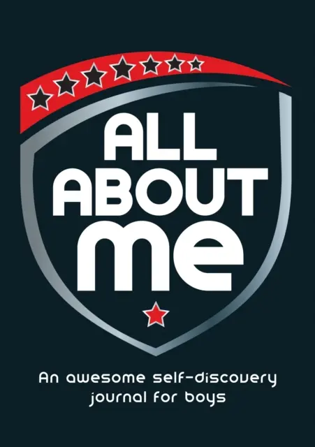 Tout sur moi - Un journal de découverte de soi pour les garçons - All About Me - An Awesome Self-Discovery Journal for Boys