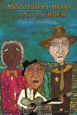 Mississippi Mojo, et Murder : Tale of the Blues - Mississippi Mojo, and Murder: Tale of the Blues