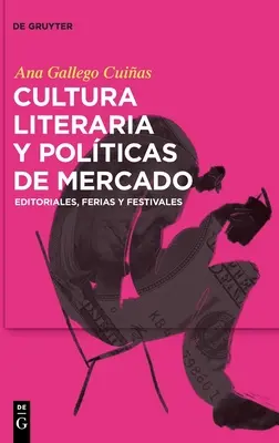 Culture littéraire et politiques de marché - Cultura literaria y polticas de mercado