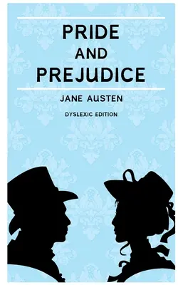Orgueil et préjugés (annoté) : Édition pour dyslexie avec police de caractères Dyslexie pour lecteurs dyslexiques - Pride and Prejudice (Annotated): Dyslexia Edition with Dyslexie Font for Dyslexic Readers