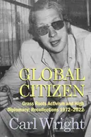 Global Citizen - Activisme de terrain et haute diplomatie - Global Citizen - Grass Roots Activism and High Diplomacy
