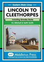 De Lincoln à Cleethorpes - y compris les docks de Grimsby - Lincoln to Cleethorpes - Including Grimsby Docks