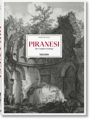 Piranèse. L'intégrale des gravures - Piranesi. the Complete Etchings