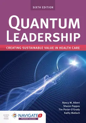 Le leadership quantique : Créer une valeur durable dans les soins de santé : Créer une valeur durable dans les soins de santé - Quantum Leadership: Creating Sustainable Value in Health Care: Creating Sustainable Value in Health Care