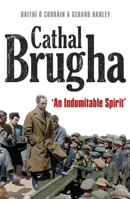 Cathal Brugha : un esprit indomptable « » » - Cathal Brugha: An Indomitable Spirit