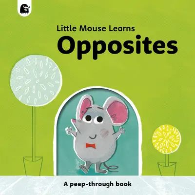 Les contraires : Un livre à feuilleter - Opposites: A Peep-Through Book