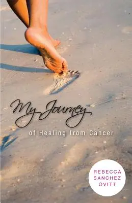 Mon parcours de guérison du cancer - My Journey of Healing from Cancer