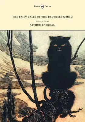 Les contes de fées des frères Grimm - Illustrés par Arthur Rackham - The Fairy Tales of the Brothers Grimm - Illustrated by Arthur Rackham