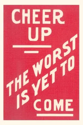 Journal Vintage Cheer Up, Worst to Come Slogan (en anglais) - Vintage Journal Cheer Up, Worst to Come Slogan