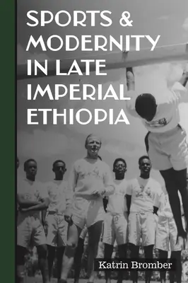 Sports et modernité dans l'Éthiopie impériale tardive - Sports & Modernity in Late Imperial Ethiopia