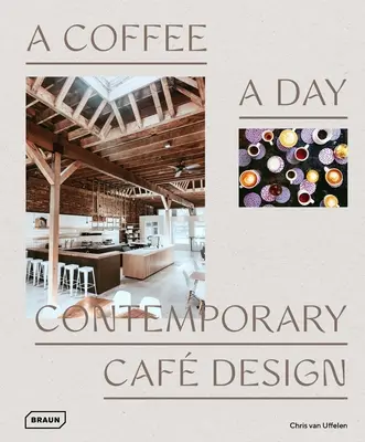 Un café par jour : Le design des cafés contemporains - A Coffee a Day: Contemporary Caf Design