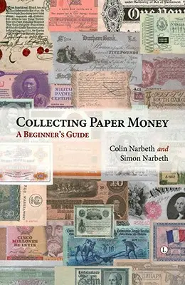 Collectionner le papier-monnaie : Un guide pour les débutants - Collecting Paper Money: A Beginner's Guide