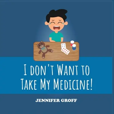 Je ne veux pas prendre mes médicaments ! - I Don't Want to Take My Medicine!