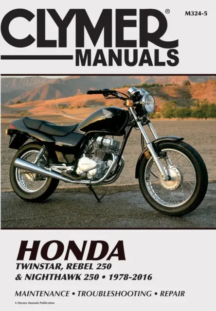 Manuel Clymer de Honda Twinstar, Rebel 250 & Nighthawk 250, 1978-2016 : Entretien * Dépannage * Réparation - Honda Twinstar, Rebel 250 & Nighthawk 250, 1978-2016 Clymer Manual: Maintenance * Troubleshooting * Repair