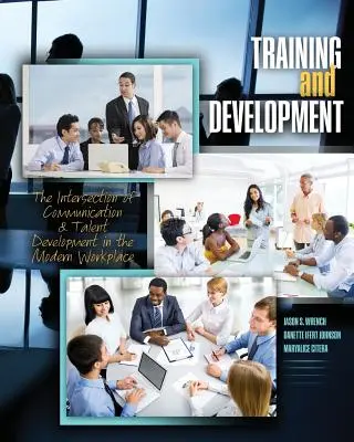 Formation et développement : L'intersection de la communication et du développement des talents sur le lieu de travail moderne - Training and Development: The Intersection of Communication and Talent Development in the Modern Workplace