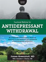 Médecine fonctionnelle pour le sevrage des antidépresseurs : Une approche intégrative et de médecine fonctionnelle du traitement et de la prévention du sevrage des antidépresseurs. - Functional Medicine for Antidepressant Withdrawal: An integrative and Functional Medicine approach to the treatment and prevention of antidepressant w