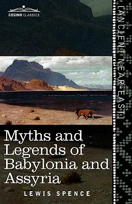 Mythes et légendes de Babylonie et d'Assyrie - Myths and Legends of Babylonia and Assyria