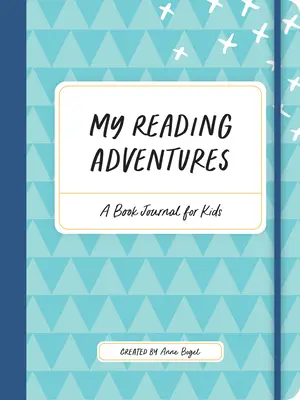 Mes aventures de lecture : Un journal de lecture pour les enfants - My Reading Adventures: A Book Journal for Kids