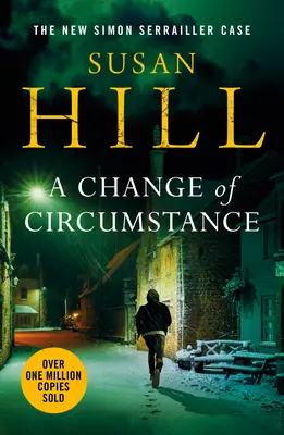 Change of Circumstance - Le nouveau roman de Simon Serrailler, l'auteur au million d'exemplaires vendus. - Change of Circumstance - The new Simon Serrailler novel from the million-copy bestselling author