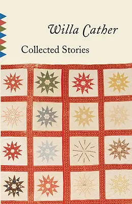 Recueil d'histoires de Willa Cather - Collected Stories of Willa Cather