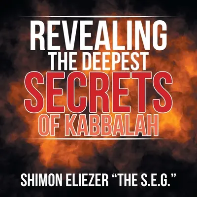 Révéler les secrets les plus profonds de la Kabbale - Revealing the Deepest Secrets of Kabbalah