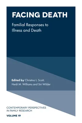 Face à la mort : Les réponses familiales à la maladie et à la mort - Facing Death: Familial Responses to Illness and Death