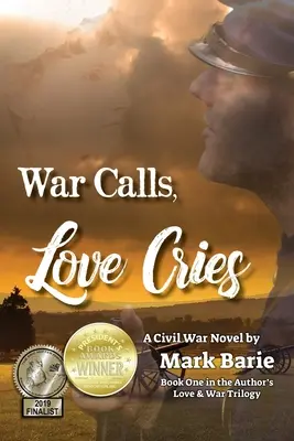 Les appels de la guerre, les cris de l'amour : Un roman de la guerre civile - War Calls, Love Cries: A Civil War Novel