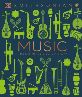 Musique : L'histoire visuelle définitive - Music: The Definitive Visual History