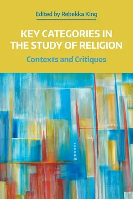 Catégories clés dans l'étude de la religion : Contextes et critiques - Key Categories in the Study of Religion: Contexts and Critiques