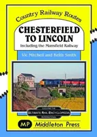 De Chesterfield à Lincoln - y compris le chemin de fer de Mansfield - Chesterfield To Lincoln - including the Mansfield Railway