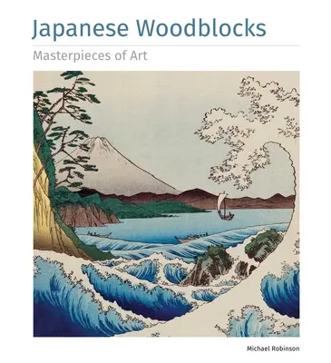 Les blocs de bois japonais Chefs-d'œuvre de l'art - Japanese Woodblocks Masterpieces of Art