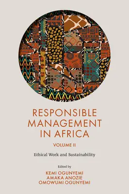Gestion responsable en Afrique, Volume 2 : Travail éthique et durabilité - Responsible Management in Africa, Volume 2: Ethical Work and Sustainability
