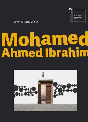 Mohamed Ahmed Ibrahim : Entre le lever et le coucher du soleil : Œuvres 1986-2022 - Mohamed Ahmed Ibrahim: Between Sunrise and Sunset: Works 1986-2022