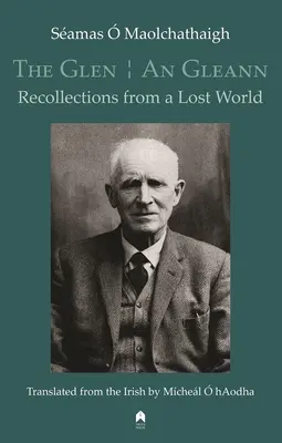 Le Glen / An Gleann : Souvenirs d'un monde perdu - The Glen / An Gleann: Recollections from a Lost World