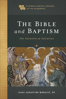 La Bible et le baptême : La fontaine du salut - The Bible and Baptism: The Fountain of Salvation