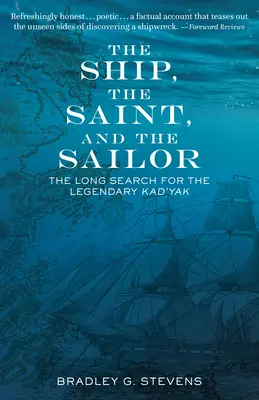 Le navire, le saint et le marin : La longue quête du légendaire Kad'yak - The Ship, the Saint, and the Sailor: The Long Search for the Legendary Kad'yak