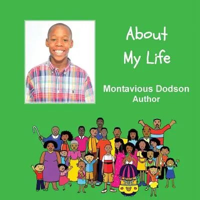 A propos de ma vie : Un livre écrit par un enfant - About My Life: A Child Authored Book