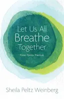 Respirons tous ensemble : Prose, poèmes, pratiques - Let Us All Breathe Together: Prose, Poems, Practices