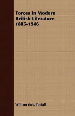 Les forces en présence dans la littérature britannique moderne 1885-1946 - Forces In Modern British Literature 1885-1946