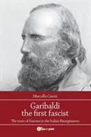 Garibaldi, le premier fasciste - Garibaldi the first fascist