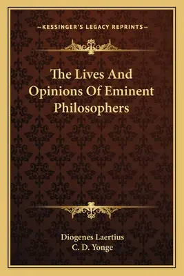 Vies et opinions d'éminents philosophes - The Lives And Opinions Of Eminent Philosophers