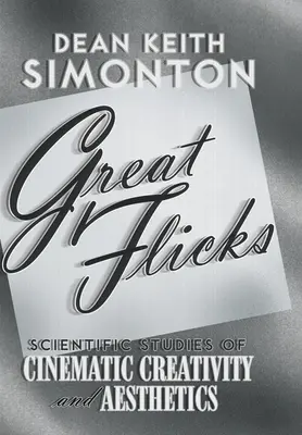 Les grands films : Études scientifiques de la créativité et de l'esthétique cinématographiques - Great Flicks: Scientific Studies of Cinematic Creativity and Aesthetics