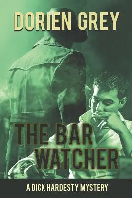 L'observateur du bar (Mystère Dick Hardesty, n°3) - The Bar Watcher (A Dick Hardesty Mystery, #3)