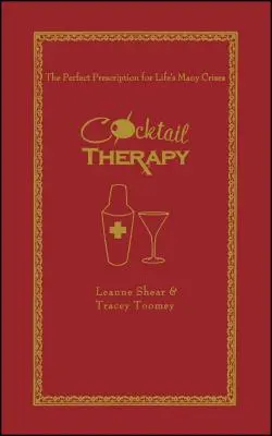 Cocktail Therapy : La prescription parfaite pour les nombreuses crises de la vie - Cocktail Therapy: The Perfect Prescription for Life's Many Crises
