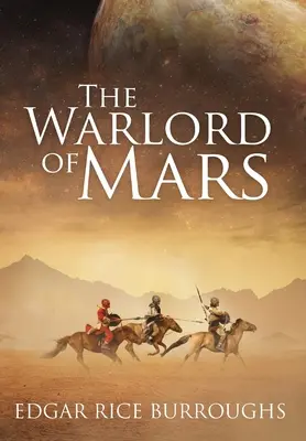 Le seigneur de la guerre de Mars (Annoté) - The Warlord of Mars (Annotated)