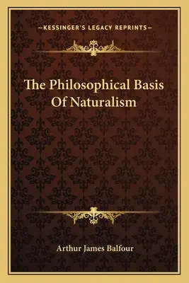 Les fondements philosophiques du naturalisme - The Philosophical Basis Of Naturalism